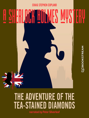 cover image of The Adventure of the Tea-Stained Diamonds--A Sherlock Holmes Mystery, Episode 5 (Unabridged)